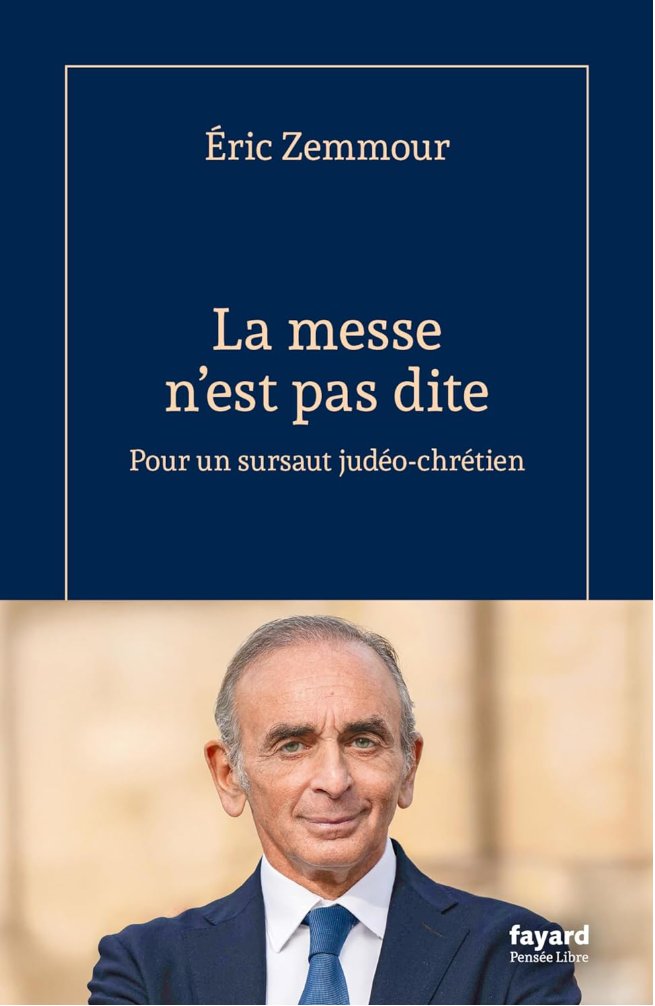 La messe n'est pas dite — Éric Zemmour